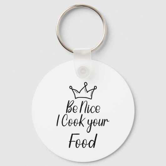 Wees aardig, ik kook je eten sleutelhanger (Voorkant)