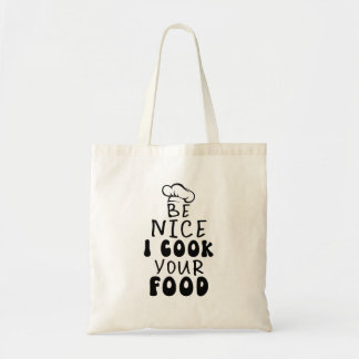 Wees aardig, ik kook je eten tote bag