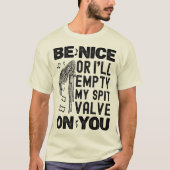 Wees aardig, ik leeg mijn spuiklepzak Pijporkesthu T-shirt (Voorkant)