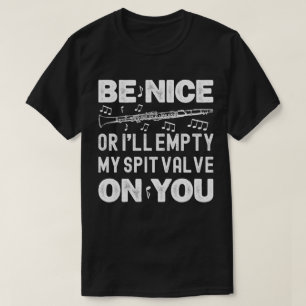 Wees aardig Ik zal mijn Spit Valve klarinet speler T-shirt