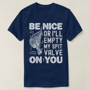 Wees aardig, ik zal mijn spuugklep barokke musette t-shirt