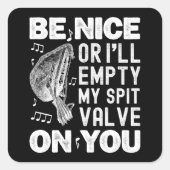 Wees aardig, ik zal mijn spuugklep barokke musette vierkante sticker (Voorkant)