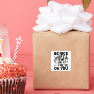 Wees aardig Ik zal mijn spuugklep doedelzak Humor  Vierkante Sticker