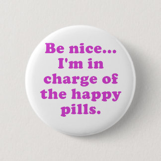 Wees aardig Im in de leiding van de Happy Pills Ronde Button 5,7 Cm