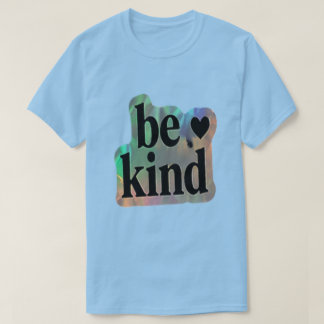 Wees aardig – Inspirerend cadeau T-shirt