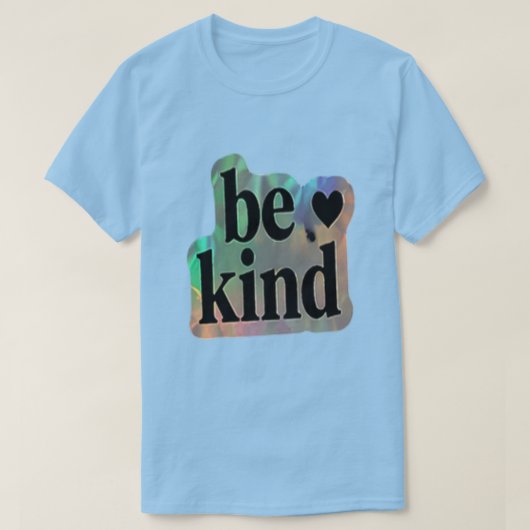 Wees aardig – Inspirerend cadeau T-shirt (Design voorkant)