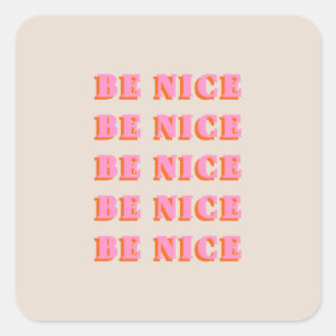 Wees aardig Inspirerend Motivatie Citaat Vierkante Sticker