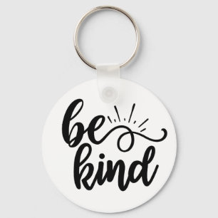 Wees aardig Inspirerend quote-ontwerp voor positiv Sleutelhanger