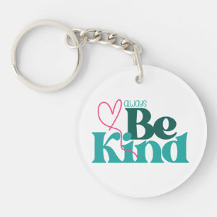 Wees aardig Inspirerende quote Sleutelhanger