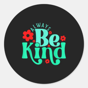 Wees aardig inspirerende quote wereld aardigheidsd ronde sticker