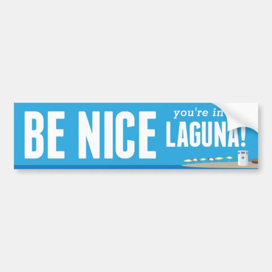 Wees aardig Je bent in Laguna - Bumpersticker (Voorkant)