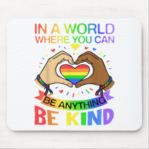 Wees aardig LGBT Pride Regenboog Gelijkheid Bewust Muismat