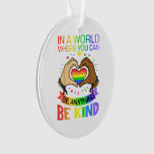 Wees aardig LGBT Pride Regenboog Gelijkheid Bewust Ornament (voorkant)
