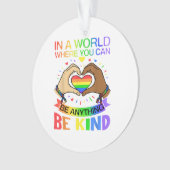 Wees aardig LGBT Pride Regenboog Gelijkheid Bewust Ornament (voorkant)