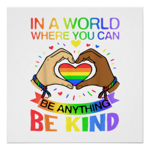 Wees aardig LGBT Pride Regenboog Gelijkheid Bewust Perfect Poster