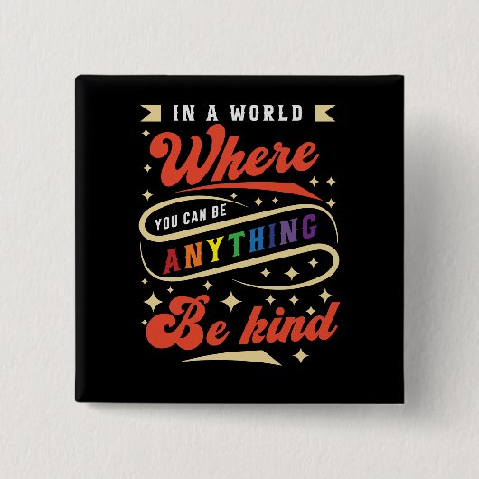 Wees aardig | LGBTQ | Regenboog | Pride Maand Vierkante Button 5,1 Cm (Voorkant)