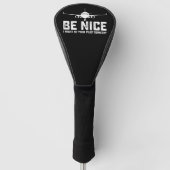 Wees aardig, misschien ben ik ooit jouw piloot golfheadcover (Voorkant)