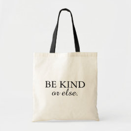 Wees aardig of anders herbruikbare boodschappentas tote bag