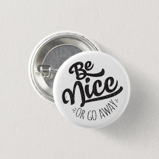 Wees aardig of ga weg Funny Quote Ronde Button 3,2 Cm (Voorkant /achterkant)