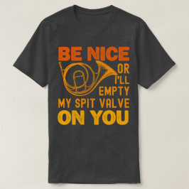 Wees aardig of ik leeg mijn spuiklep op je hoorn t-shirt