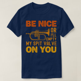 Wees aardig of ik leeg mijn spuiklep op je saxhoor t-shirt