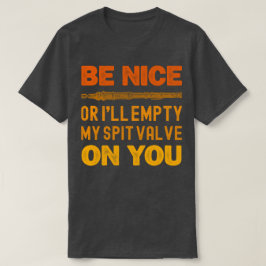 Wees aardig of ik leeg mijn spuiklep op jou Grappi T-shirt