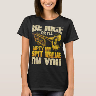 Wees aardig of ik leeg mijn spuugklep op jou Trump T-shirt