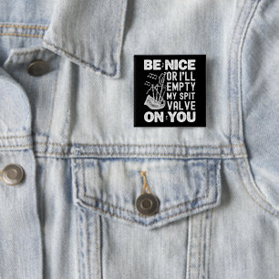 Wees aardig of ik leg mijn spuiklep leeg - Doedelz Vierkante Button 5,1 Cm