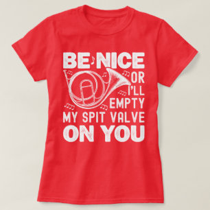 Wees aardig of ik zal mijn spuug ventiel hoorn lie t-shirt