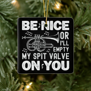 Wees aardig of ik zal mijn spuugklep cornet liefhe keramisch ornament
