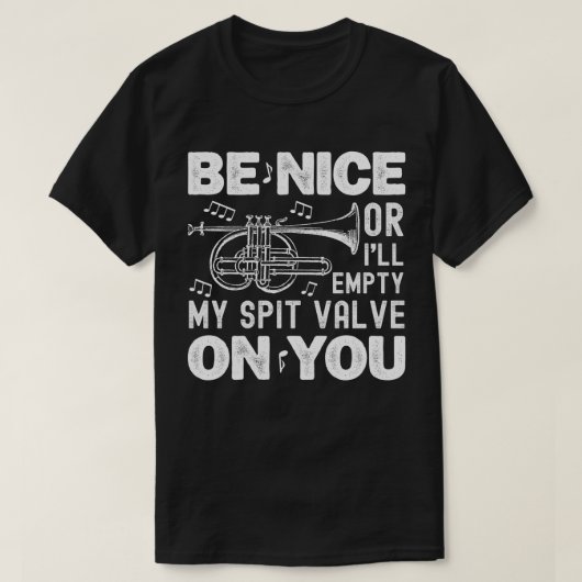 Wees aardig of ik zal mijn spuugklep cornet liefhe t-shirt (Design voorkant)