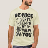 Wees aardig of ik zal mijn spuugklep doedelzak gra t-shirt (Voorkant)