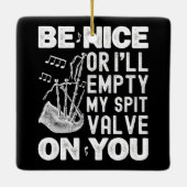 Wees aardig of ik zal mijn spuugklep doedelzak lie keramisch ornament (Achterkant)
