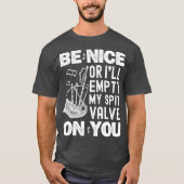 Wees aardig of ik zal mijn spuugklep doedelzak lie t-shirt (Voorkant)