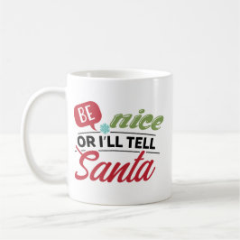 Wees aardig of ik zeg het tegen Sinterklaas Koffiemok
