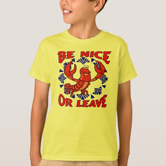 Wees aardig of laat Crawfish T-shirt (Voorkant)