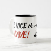 Wees aardig of laat Mok twee Toned grappy serieus (Voorkant links)