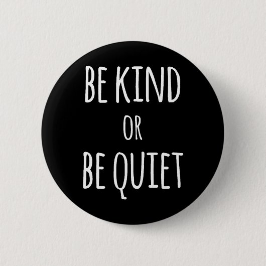Wees aardig of wees stil ronde button 5,7 cm (Voorkant)