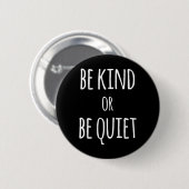 Wees aardig of wees stil ronde button 5,7 cm (Voorkant /achterkant)