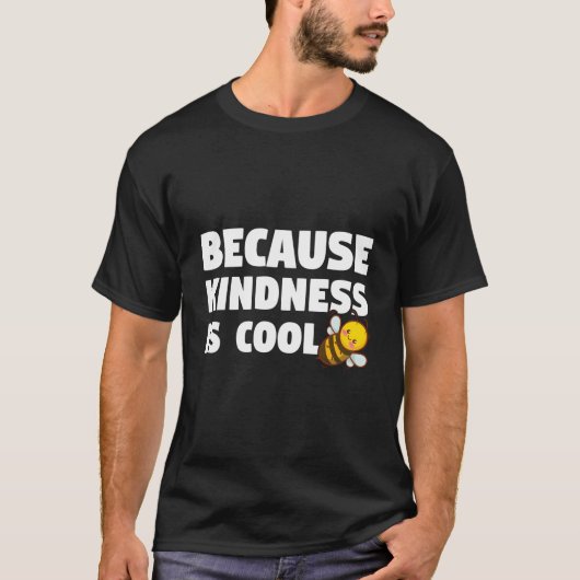 Wees aardig omdat vriendelijkheid is t-shirt (Voorkant)
