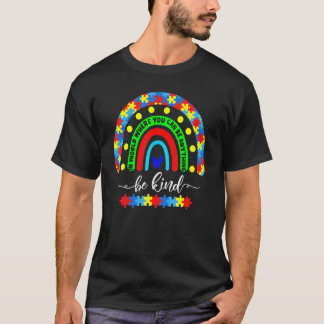 Wees Aardig Puzzelstuk Regenboog Hart Autisme Bewu T-shirt