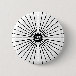 Wees aardig ronde button 5,7 cm