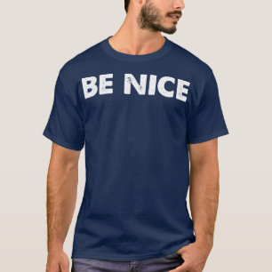 Wees aardig t-shirt