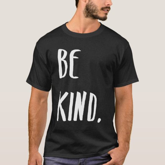 Wees aardig t-shirt (Voorkant)
