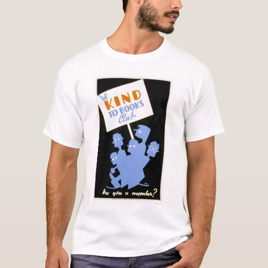 Wees aardig tegen Books Club 1940 WPA T-shirt (Voorkant)