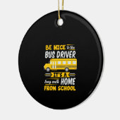 Wees aardig tegen buschauffeur grappige schoolbusc keramisch ornament (Links)