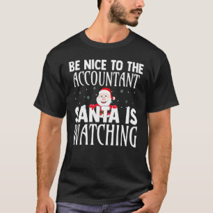 Wees aardig tegen de accountant die de kerstman zi t-shirt