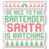 Wees aardig tegen de barman die de cadeautjes ziet sticker (Voorkant)