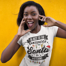 Wees aardig tegen de barman die de Kerstman leuk v T-shirt