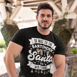 Wees aardig tegen de barman die de Kerstman leuk v T-shirt